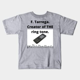 Francisco Tarrega. The inventor of THE ring tone. Kids T-Shirt